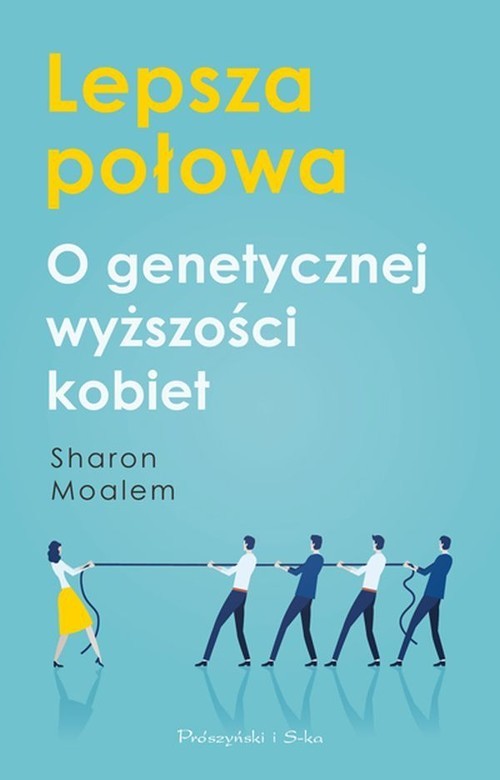okładka Lepsza połowa O genetycznej wyższości kobiet książka | Sharon Moalem