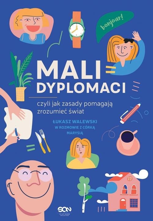 okładka Mali dyplomaci czyli jak zasady pomagają zrozumieć świat książka | Łukasz Walewski