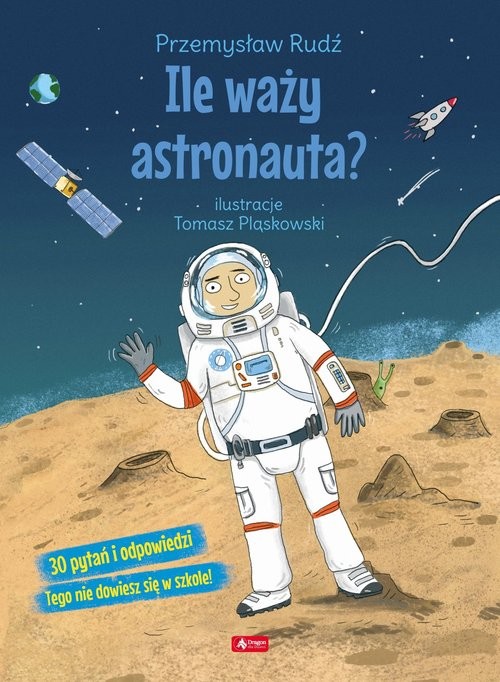 okładka Ile waży astronauta? książka | Rudź Przemysław