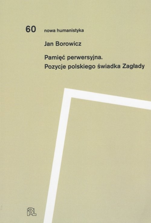 okładka Pamięć perwersyjna Pozycje polskiego świadka Zagłady książka | Jan Borowicz