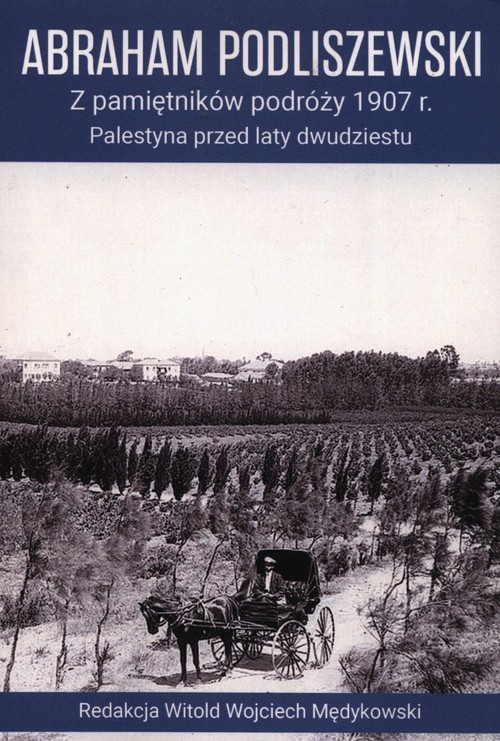 okładka Z pamiętników podróży 1907 r. Palestyna przed laty dwudziestu książka | Abraham Podliszewski