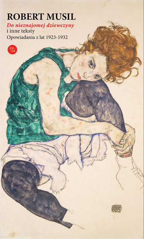 okładka Do nieznajomej dziewczyny i inne teksty Opowiadania z lat 1923-1932 książka | Robert Musil