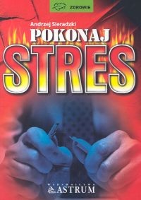 okładka Pokonaj stres książka | Andrzej Sieradzki