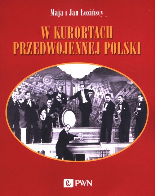 okładka W kurortach przedwojennej Polski książka | Maja Łozińska, Jan Łoziński