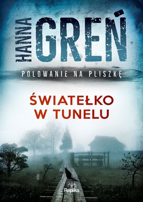 okładka Światełko w tunelu Polowanie na Pliszkę książka | Hanna Greń