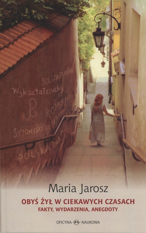 okładka Obyś żył w ciekawych czasach Fakty, wydarzenia, anegdoty książka | Jarosz Maria