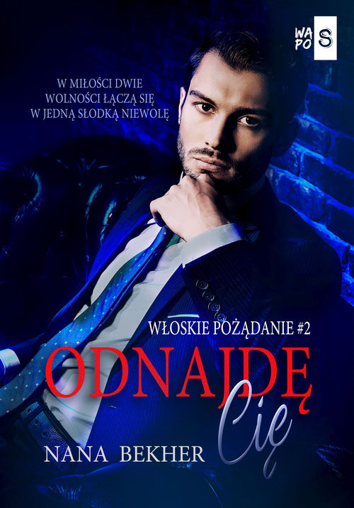okładka Odnajdę Cię Włoskie pożądanie 2 książka | Nana Bekher