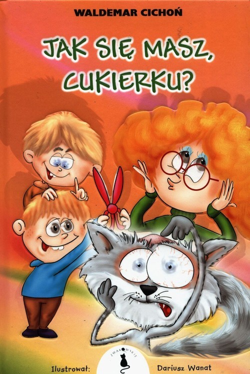 okładka Jak się masz Cukierku? książka | Waldemar Cichoń