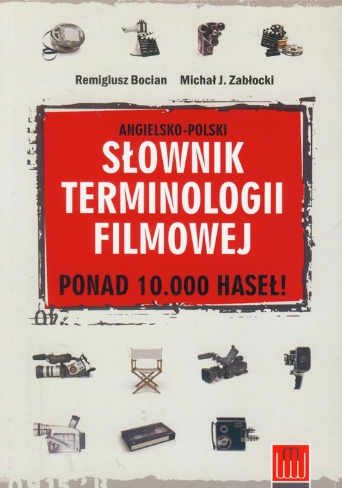 okładka Słownik terminologii filmowej angielsko-polski książka | Remigiusz Bocian, Michał J. Zabłocki