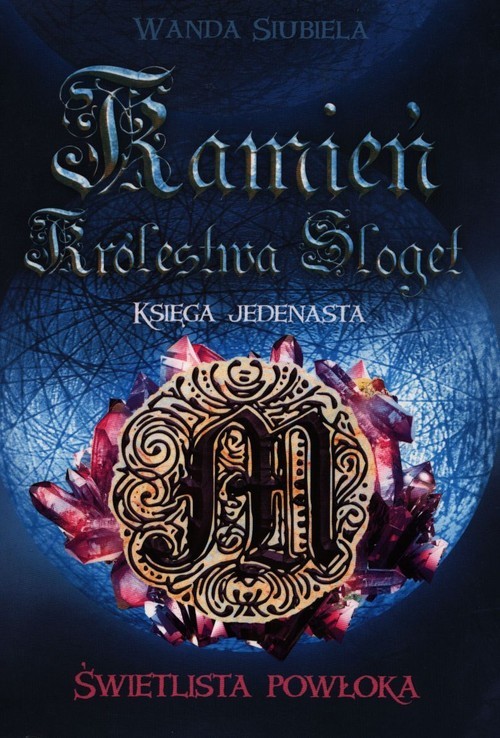 okładka Kamień Królestwa Sloget Księga 11 Świetlista powłoka książka | Siubiela Wanda