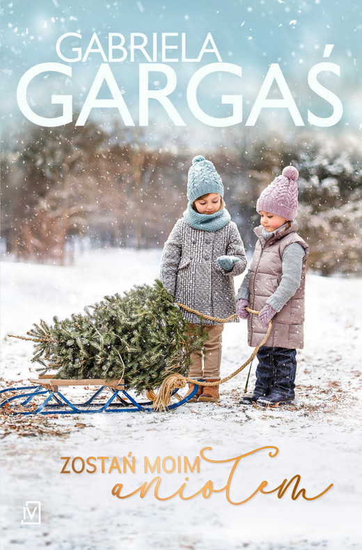 okładka Zostań moim aniołem książka | Gabriela Gargaś