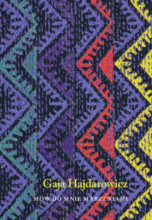 okładka Mów do mnie marzeniami książka | Hajdarowicz Gaja