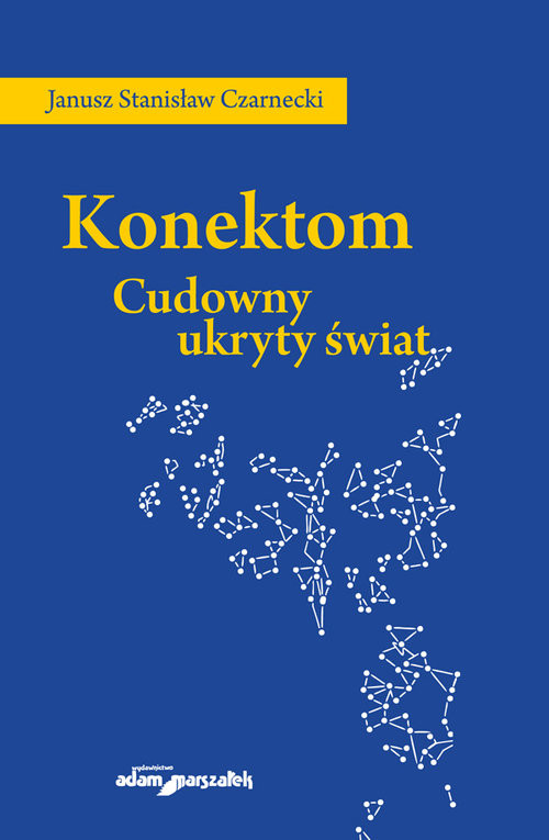 okładka Konektom Cudowny ukryty świat książka | Janusz Stanisław Czarnecki