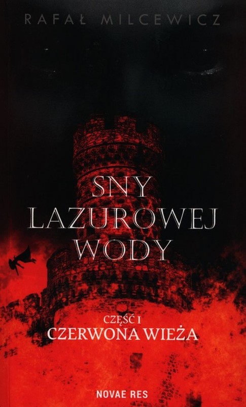 okładka Sny lazurowej wody Część 1 Czerwona wieża książka | Rafał Milcewicz