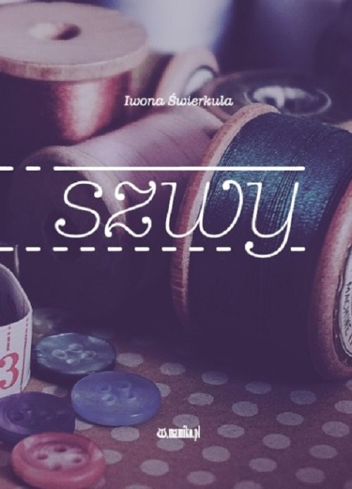 okładka Szwy książka | Iwona Świerkula