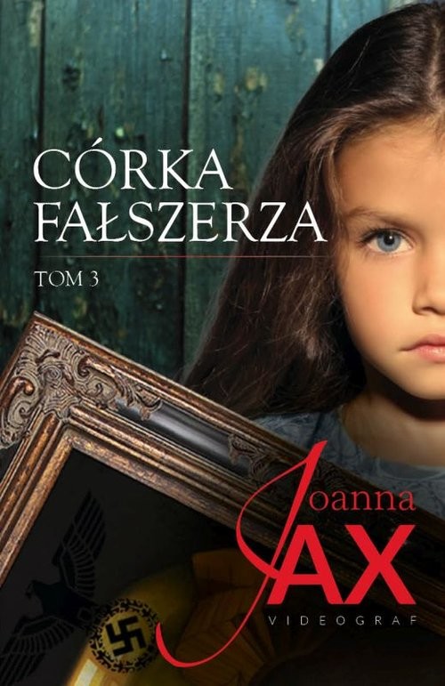 okładka Córka fałszerza Tom 3 książka | Joanna Jax