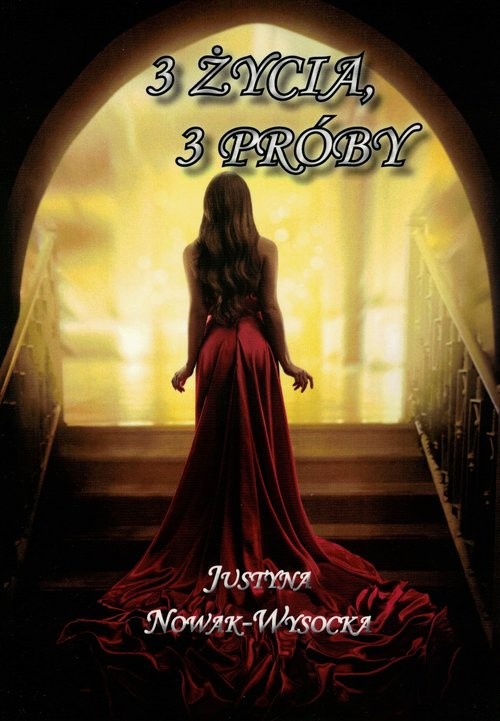 okładka 3 życia 3 próby książka | Justyna Nowak-Wysocka
