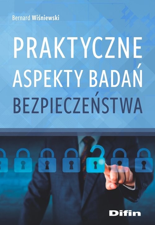okładka Praktyczne aspekty badań bezpieczeństwa książka | Bernard Wiśniewski