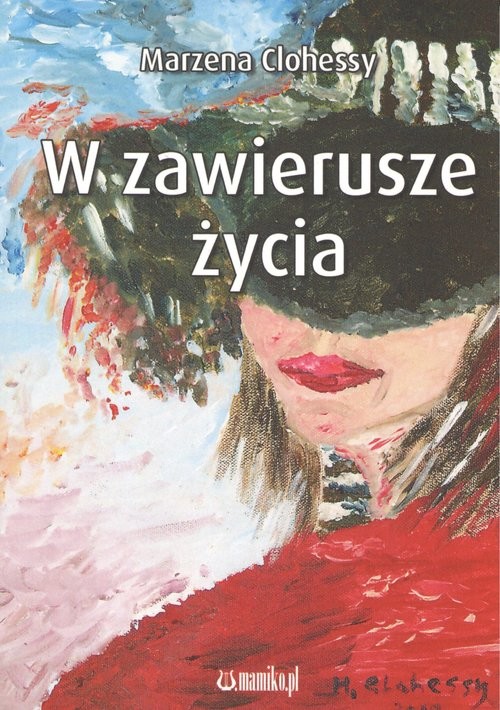 okładka W zawierusze życia książka | Clohessy Marzena