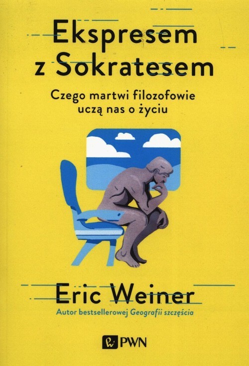 okładka Ekspresem z Sokratesem Czego martwi filozofowie uczą nas o życiu książka | Eric Weiner