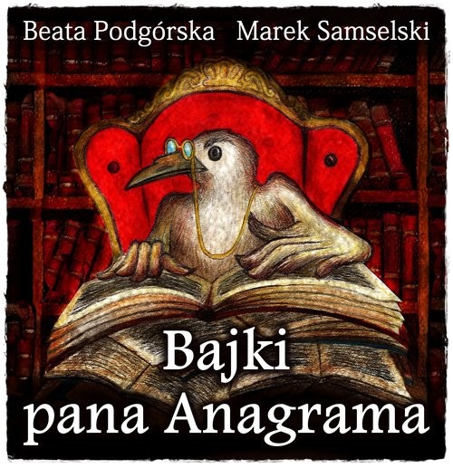 okładka Bajki Pana Anagramai książka | Marek Samselski, Beata Podgórska