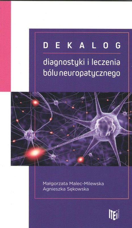 okładka Dekalog diagnostyki i leczenia bólu neuropatycznego książka | Małgorzata Malec-Milewska, Agnieszka Sękowska