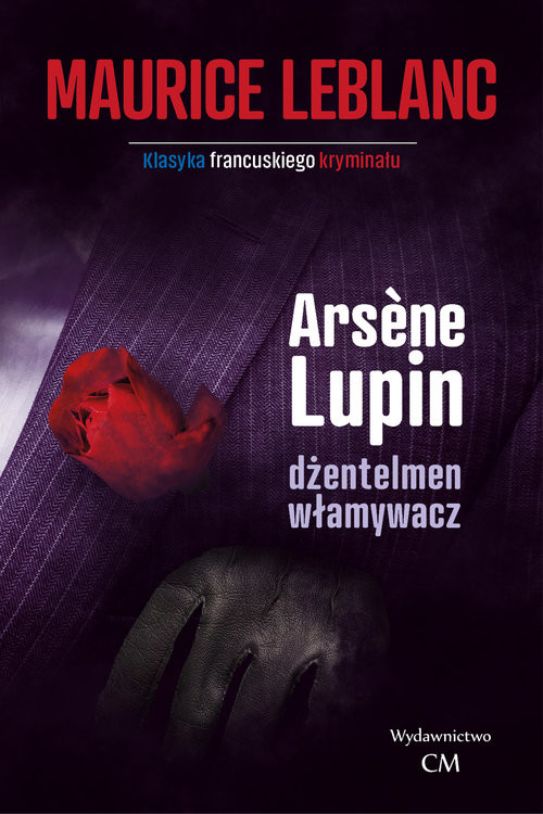 okładka Arsene Lupin dżentelmen włamywacz książka | Maurice Leblanc