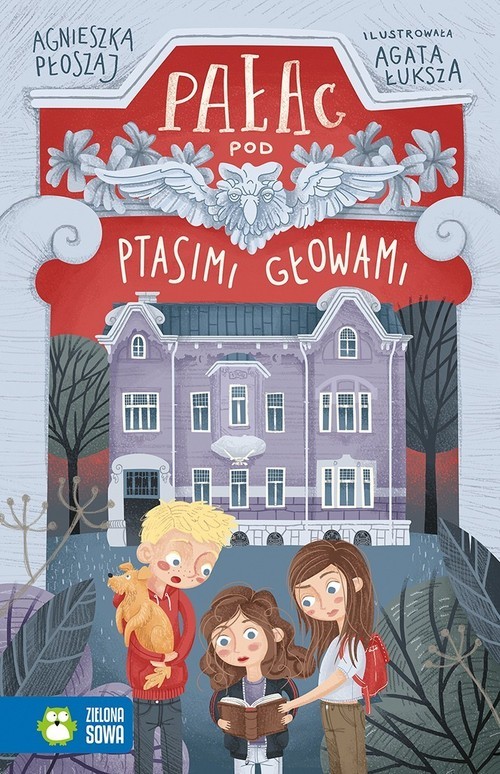 okładka Pałac pod ptasimi głowami książka | Agnieszka Płoszaj