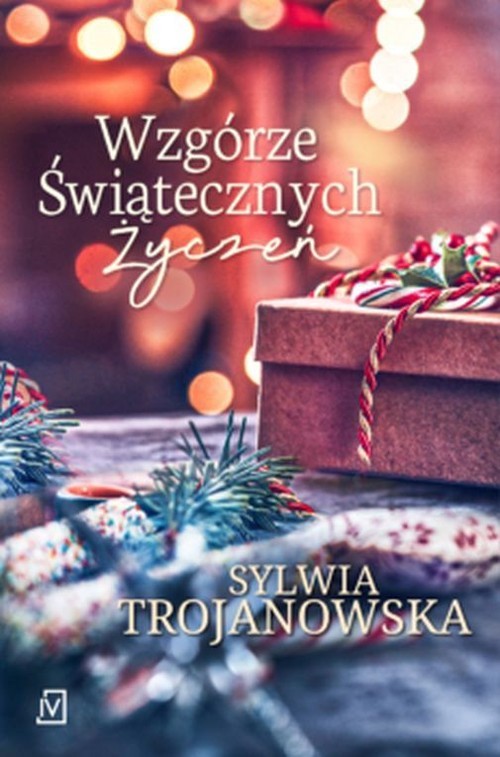okładka Wzgórze Świątecznych Życzeń książka | Sylwia Trojanowska