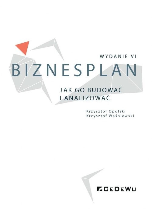 okładka Biznesplan Jak go budować i analizować książka | Krzysztof Opolski, Krzysztof Waśniewski