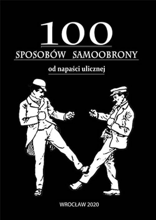 okładka 100 Sposobów samoobrony od napaści ulicznej książka | Emile Andre