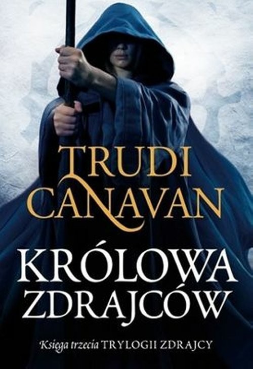 okładka Królowa zdrajców Księga trzecia Trylogii Zdrajcy książka | Trudi Canavan