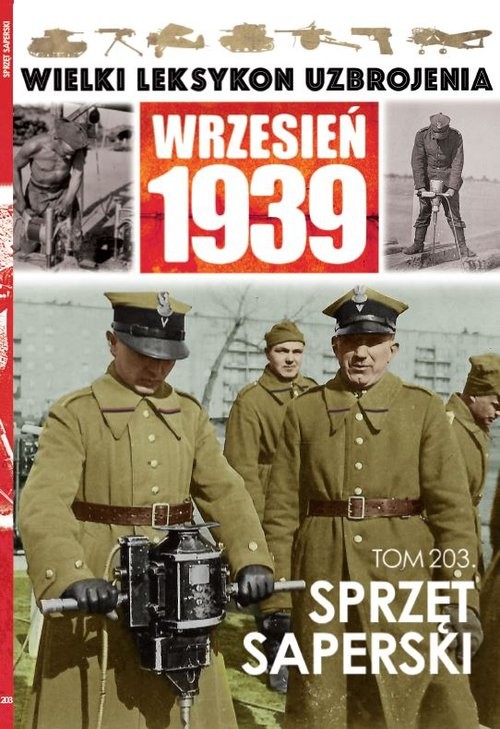 okładka Wielki Leksykon Uzbrojenia Wrzesień 1939 Tom 203 Sprzęt saperski książka | Paweł Janicki, Jędrzej Korbal