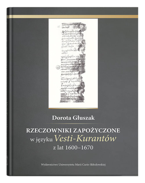 okładka Rzeczowniki zapożyczone w języku Vesti-Kurantów z lat 1600 - 1670 książka | Głuszak Dorota