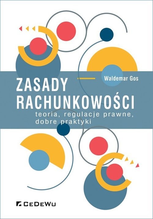 okładka Zasady rachunkowości teoria, regulacje prawne, dobre praktyki książka | Waldemar Gos