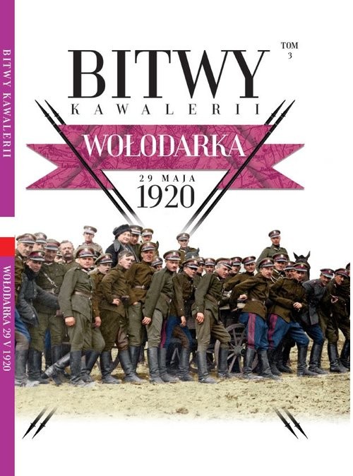 okładka Bitwy Kawalerii Tom 3 Wołodarka 29 maja 1920 książka