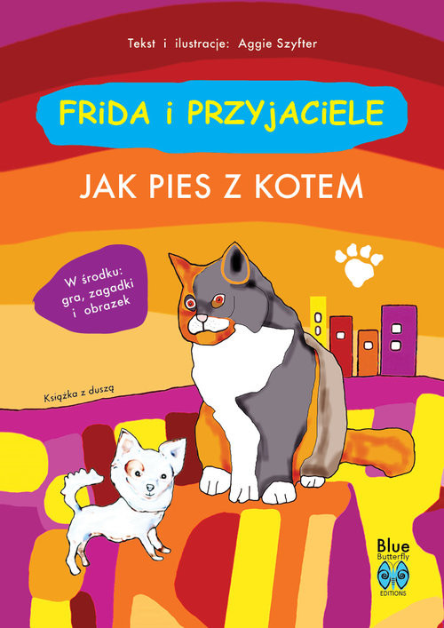 okładka Frida i przyjaciele Jak pies z kotem książka | Aggie Szyfter
