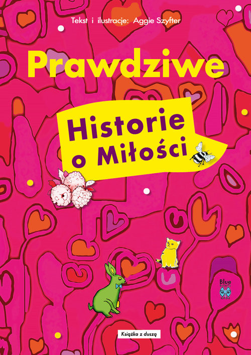 okładka Prawdziwe historie o miłości książka | Aggie Szyfter