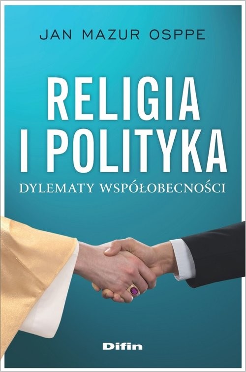 okładka Religia i polityka Dylematy współobecności książka | Osppe Jan Mazur