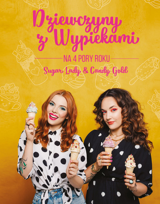 okładka Dziewczyny z wypiekami na 4 pory roku książka | Agata Stankiewicz, Małgorzata Nagat