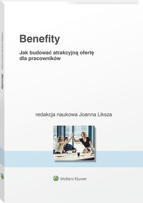 okładka Benefity Jak budować atrakcyjną ofertę dla pracowników książka