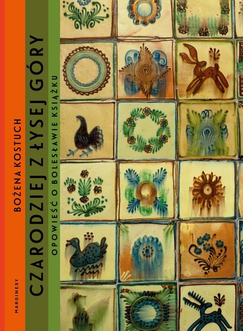 okładka Czarodziej z Łysej Góry Opowieść o Bolesławie Książku książka | Kostuch Bożena