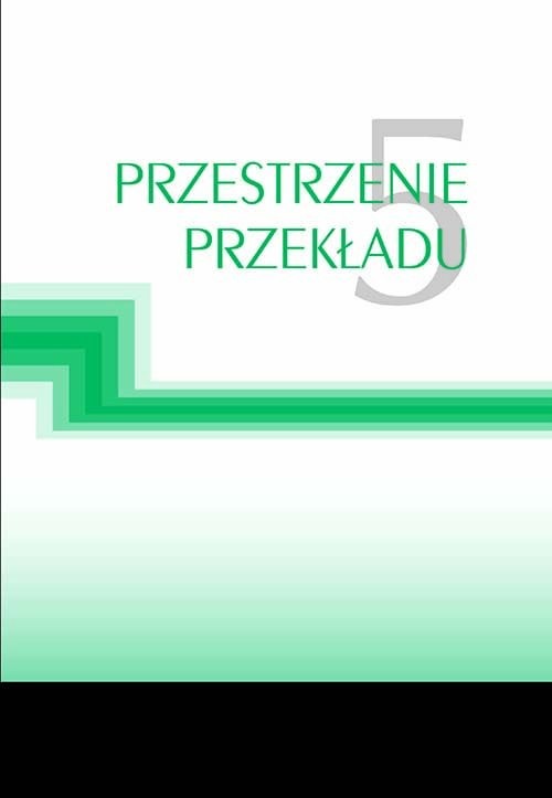 okładka Przestrzenie przekładu - 5 (Nr 47) książka