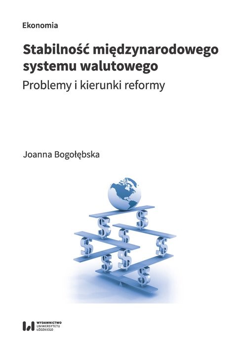 okładka Stabilność międzynarodowego system walutowego Problemy i kierunki reformy książka | Joanna Bogołębska
