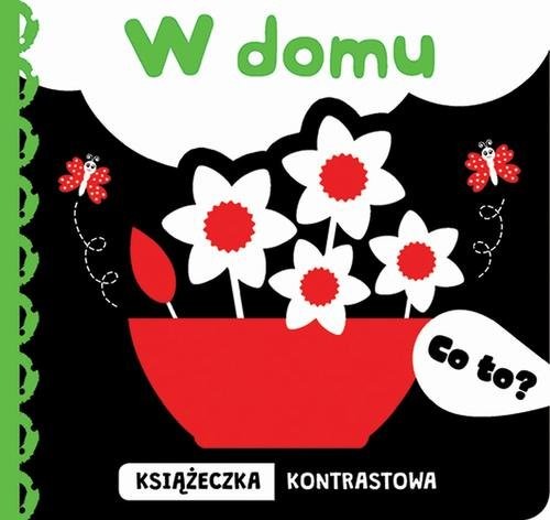 okładka Co to? W domu Książeczka kontrastowa książka