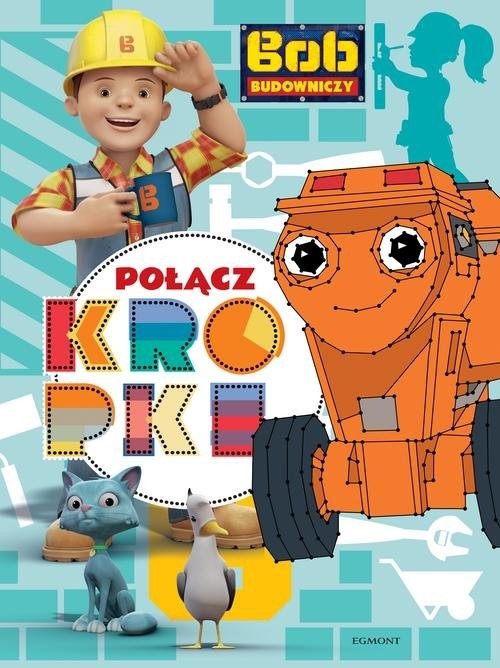 okładka Bob Budowniczy Połącz kropki książka | Paulina Kaniewska Kaniewska