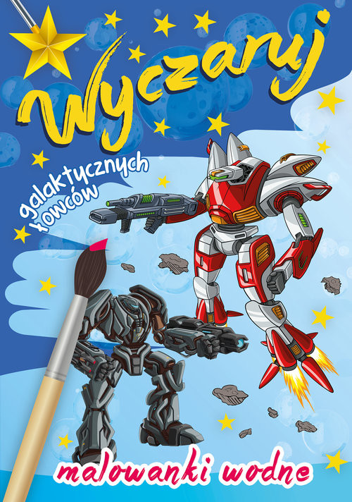 okładka Wyczaruj galaktycznych łowców Malowanki wodne książka