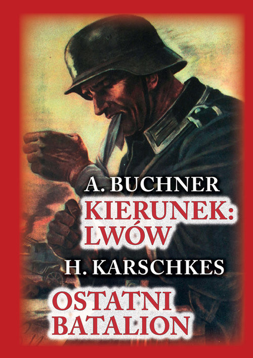 okładka Kierunek Lwów Ostatni bastion książka | A. Buchner, H. Karschkes