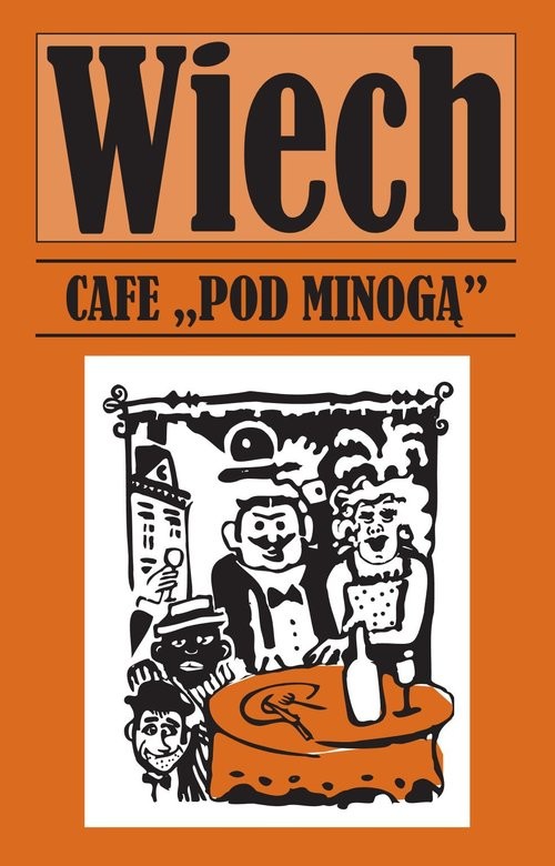 okładka Cafe pod Minogą książka | Stefan Wiechecki Wiech