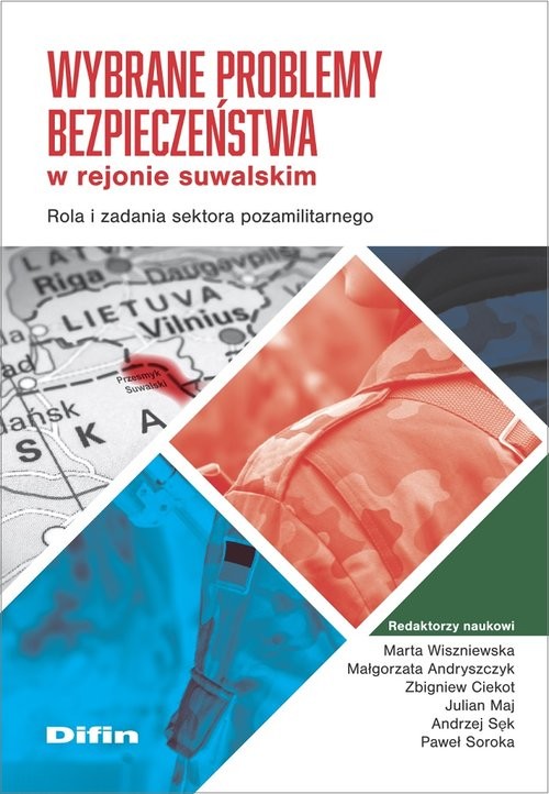 okładka Wybrane problemy bezpieczeństwa w rejonie suwalskim Rola i zadania sektora pozamilitarnego książka